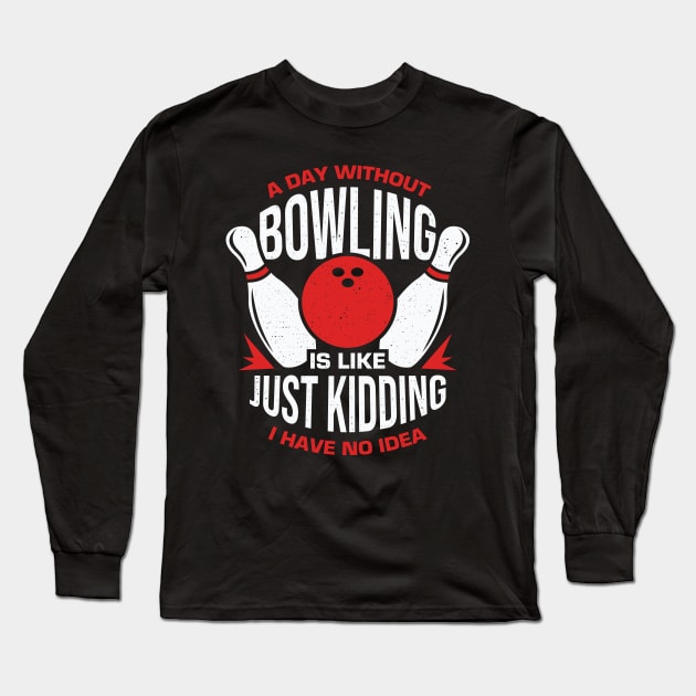 Funny Bowling Player Tour Bowler Gift Long Sleeve T-Shirt by Dolde08